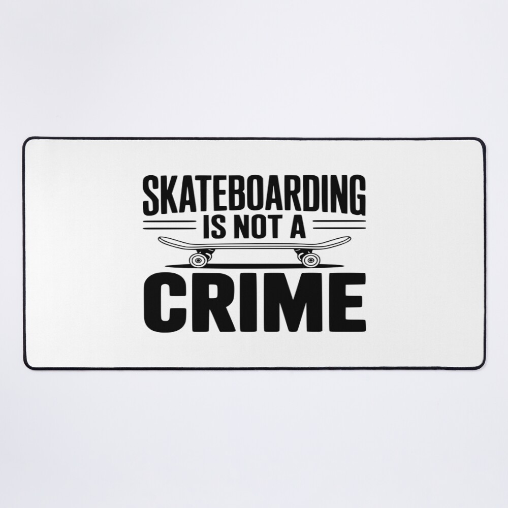 Skateboarding Is Not A Crime Mouse Pad